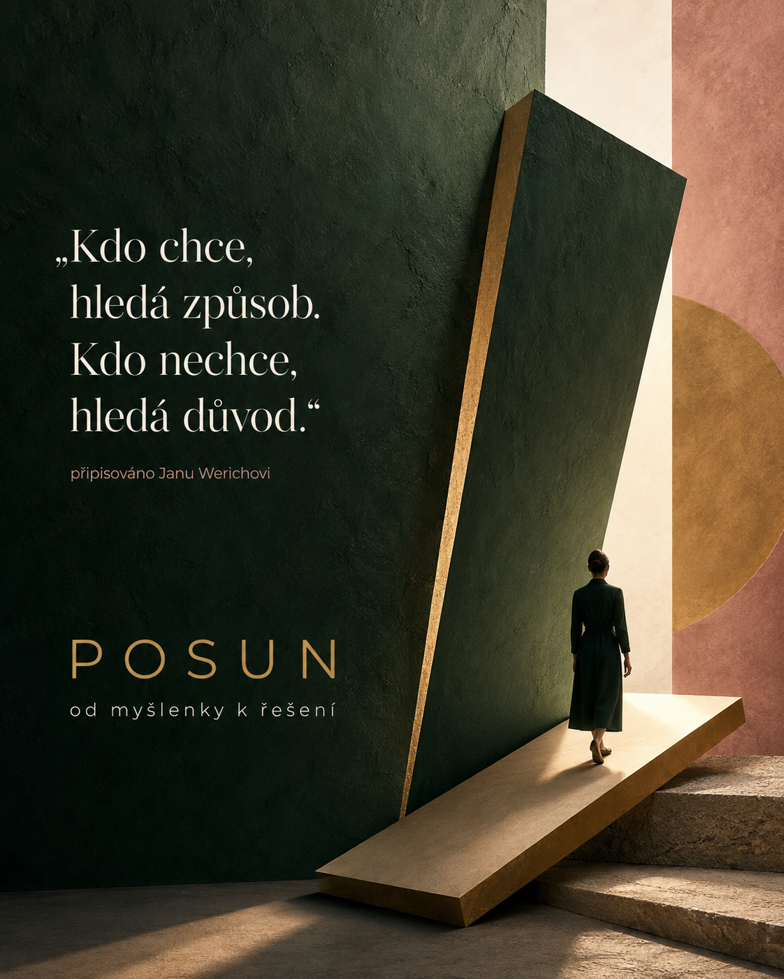 POSUN – Od myšlenky k řešení. Kdo chce, hledá způsob. Kdo nechce, hledá důvod.